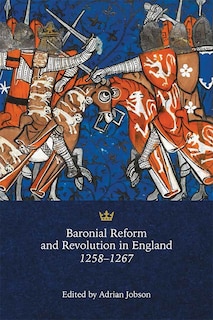 Front cover_Baronial Reform and Revolution in England, 1258-1267