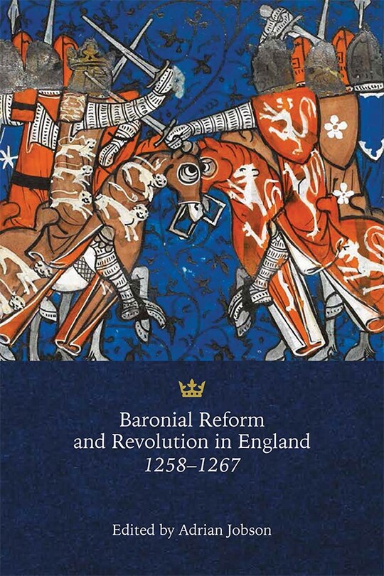 Front cover_Baronial Reform and Revolution in England, 1258-1267