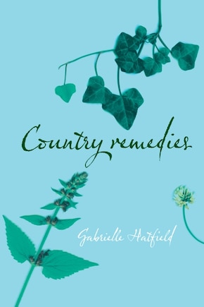 Country Remedies: Traditional East Anglian Plant Remedies in the Twentieth Century