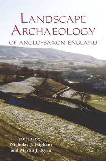 Couverture_The Landscape Archaeology of Anglo-Saxon England