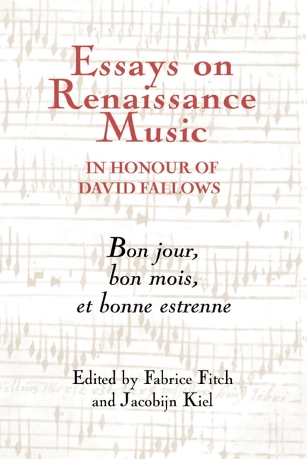 Front cover_Essays On Renaissance Music In Honour Of David Fallows