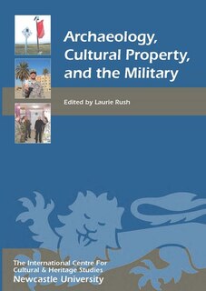 Front cover_Archaeology, Cultural Property, and the Military