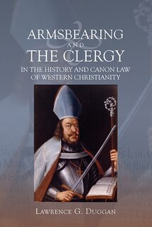 Couverture_Armsbearing and the Clergy in the History and Canon Law of Western Christianity