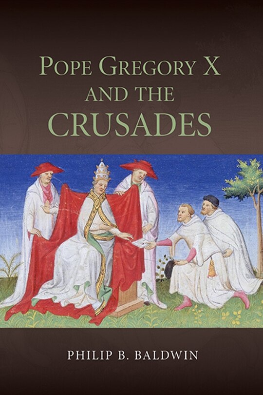 Front cover_Pope Gregory X and the Crusades