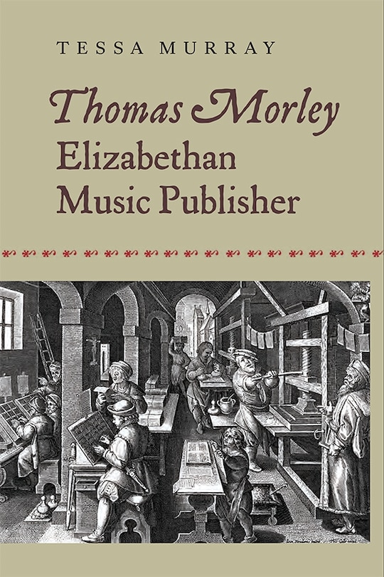 Front cover_Thomas Morley: Elizabethan Music Publisher
