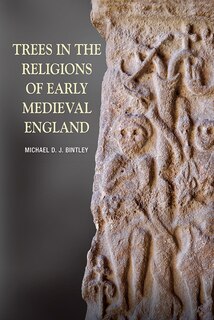 Front cover_Trees in the Religions of Early Medieval England