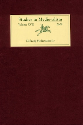 Studies in Medievalism XVII: Defining Medievalism(s)