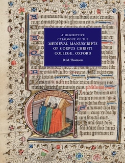 Couverture_A Descriptive Catalogue of the Medieval Manuscripts of Corpus Christi College, Oxford