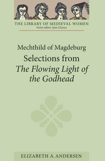 Front cover_Mechthild of Magdeburg: Selections from  The Flowing Light of the Godhead