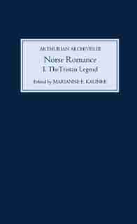Norse Romance I: The Tristan Legend de Marianne E. Kalinke