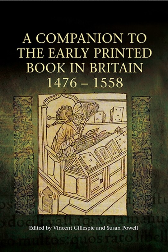 Couverture_A Companion to the Early Printed Book in Britain, 1476-1558