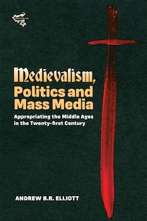 Front cover_Medievalism, Politics and Mass Media