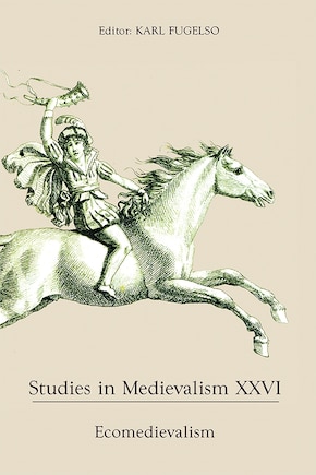 Studies in Medievalism XXVI: Ecomedievalism