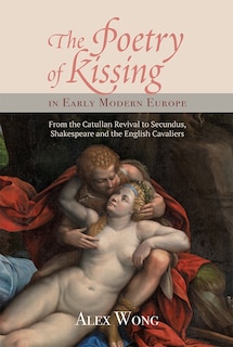 Front cover_The Poetry of Kissing in Early Modern Europe
