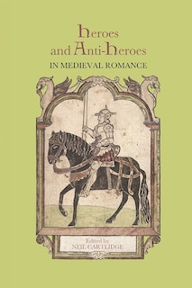 Front cover_Heroes and Anti-Heroes in Medieval Romance