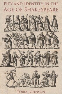 Front cover_Pity and Identity in the Age of Shakespeare