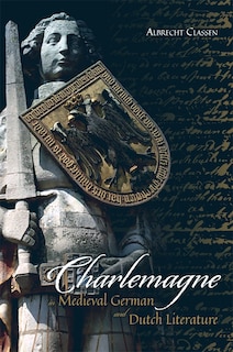 Front cover_Charlemagne in Medieval German and Dutch Literature