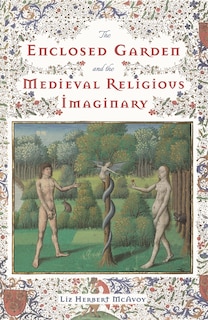 Front cover_The Enclosed Garden and the Medieval Religious Imaginary