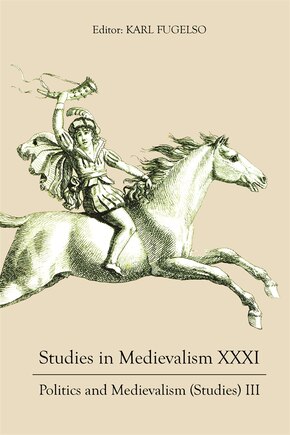 Studies in Medievalism XXXI: Politics and Medievalism (Studies) III