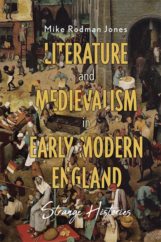Front cover_Literature and Medievalism in Early Modern England
