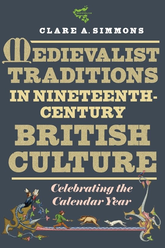 Front cover_Medievalist Traditions in Nineteenth-Century British Culture