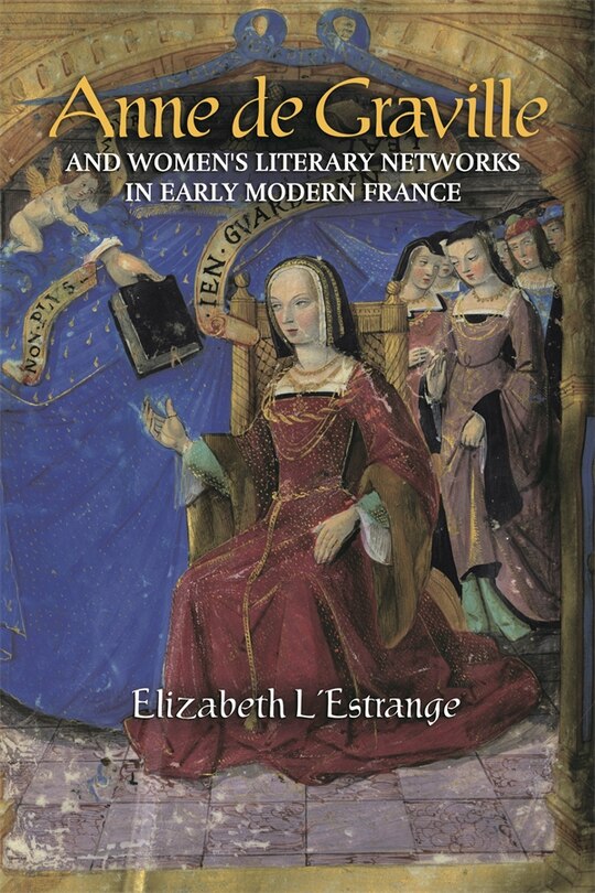 Couverture_Anne de Graville and Women's Literary Networks in Early Modern France