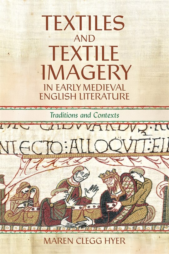 Front cover_Textiles and Textile Imagery in Early Medieval English Literature