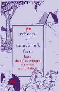 Rebecca Of Sunnybrook Farm by Kate Douglas Wiggin