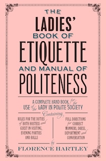 Front cover_The Ladies' Book of Etiquette and Manual of Politeness