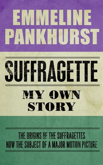 Front cover_Suffragette: My Own Story