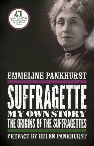 Suffragette: My Own Story: The Origins Of The Suffragettes