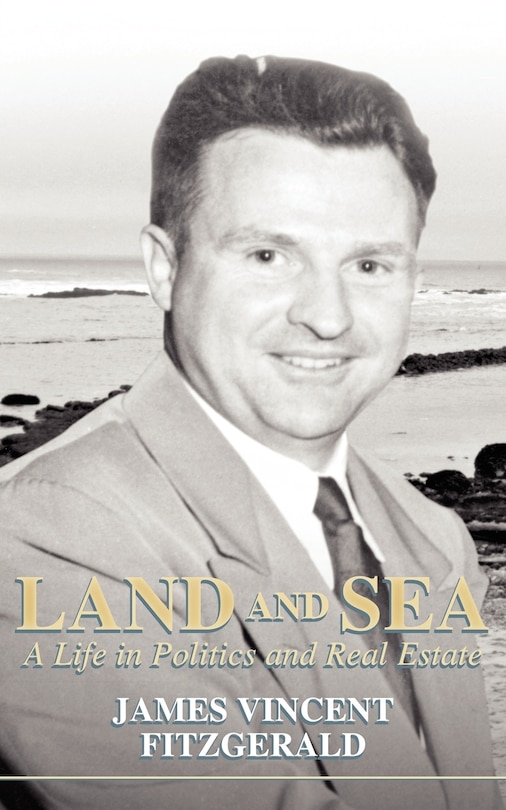 Land And Sea, A Life In Politics And Real Estate