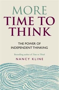 More Time To Think: The Power Of Independent Thinking