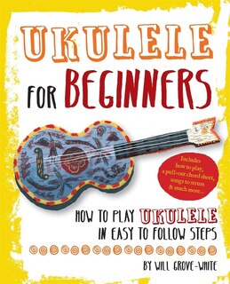 Ukulele For Beginners: How To Play Ukulele In Easy-to-follow Steps
