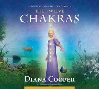 The Twelve Chakras by Diana Cooper