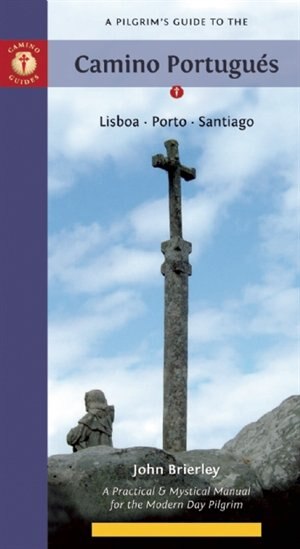 Front cover_A Pilgrim's Guide To The Camino Portugues