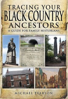 Front cover_Tracing Your Black Country Ancestors