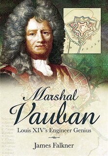 Couverture_Marshal Vauban And The Defence Of Louis Xiv's France
