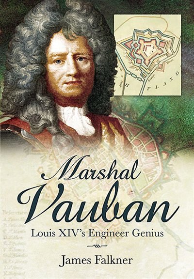 Couverture_Marshal Vauban And The Defence Of Louis Xiv's France