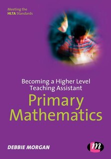 Becoming A Higher Level Teaching Assistant: Primary Mathematics