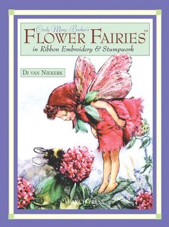 Front cover_Cicely Mary Barker's Flower Fairies in Ribbon Embroidery & Stumpwork