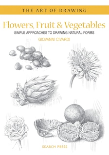 Front cover_Art of Drawing: Flowers, Fruit & Vegetables