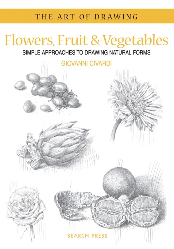 Front cover_Art of Drawing: Flowers, Fruit & Vegetables