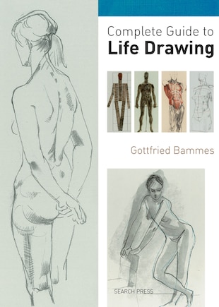 Complete Guide to Life Drawing