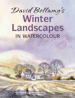 David Bellamy's Winter Landscapes In Watercolour: In Watercolour de David Bellamy