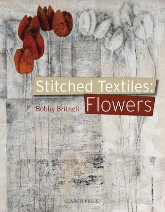 Stitched Textiles: Flowers