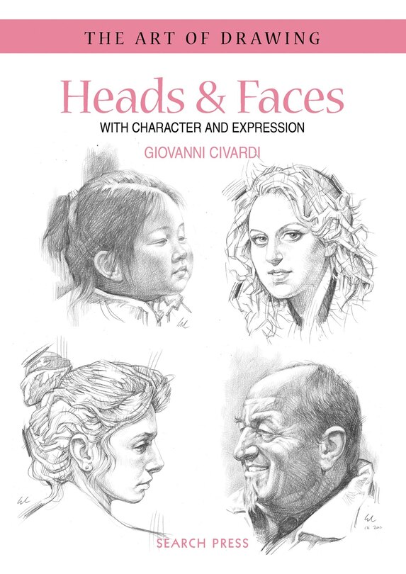 Art of Drawing: Heads & Faces: with Character and Expression