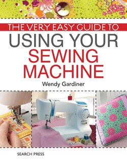 Front cover_The Very Easy Guide To Using Your Sewing Machine