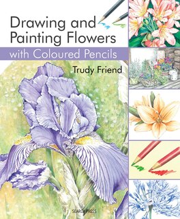 Front cover_Drawing & Painting Flowers with Coloured Pencils