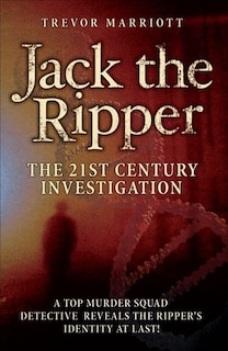 Front cover_Jack The Ripper: The 21st Century Investigation